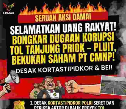 Plot Twist Korupsi Tol CMNP! LPMAK ‘Spill’ Skandal Konsesi Tol 2060 & Tantang Polri Usut Tuntas